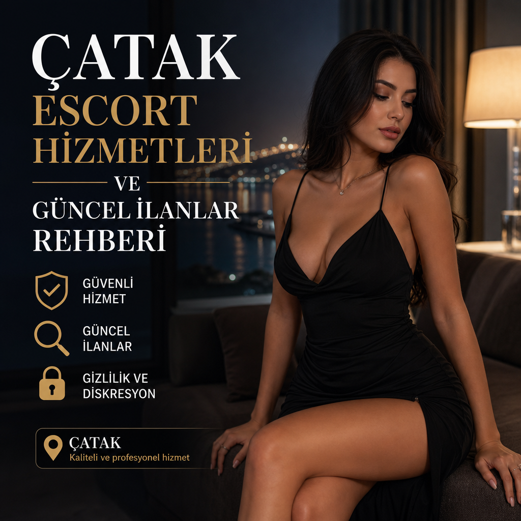 Çatak Escort için 7 Güçlü, Güvenli ve Olumlu Rehber Çatak Escort hizmetleri rehberi, güvenli, gizli ve profesyonel ilanlar konseptini yansıtan tanıtım görseli