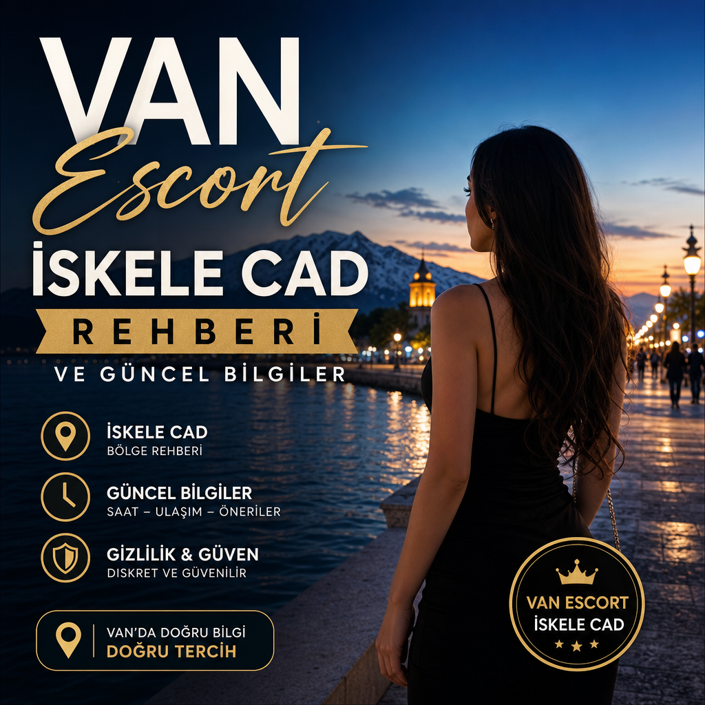 Van İskele Caddesi rehberi temalı görsel, güvenli ve diskret hizmetler hakkında güncel bilgiler
