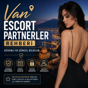 Van Escort Partnerler rehberi, güvenli ve güncel bilgilerle kaliteli hizmet sunumunu vurgulayan görsel