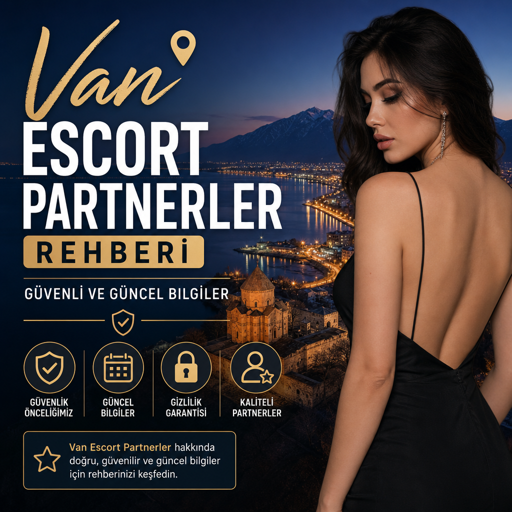 Van Escort Partnerler rehberi, güvenli ve güncel bilgilerle kaliteli hizmet sunumunu vurgulayan görsel