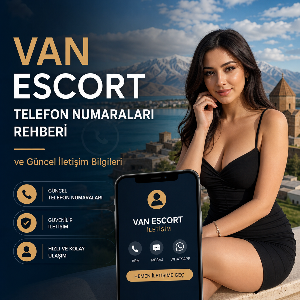 Van Escort Telefon Numaraları: 7 Güçlü ve Güvenli İpucu Van escort telefon numaraları rehberi ve güncel iletişim bilgileri tanıtım görseli