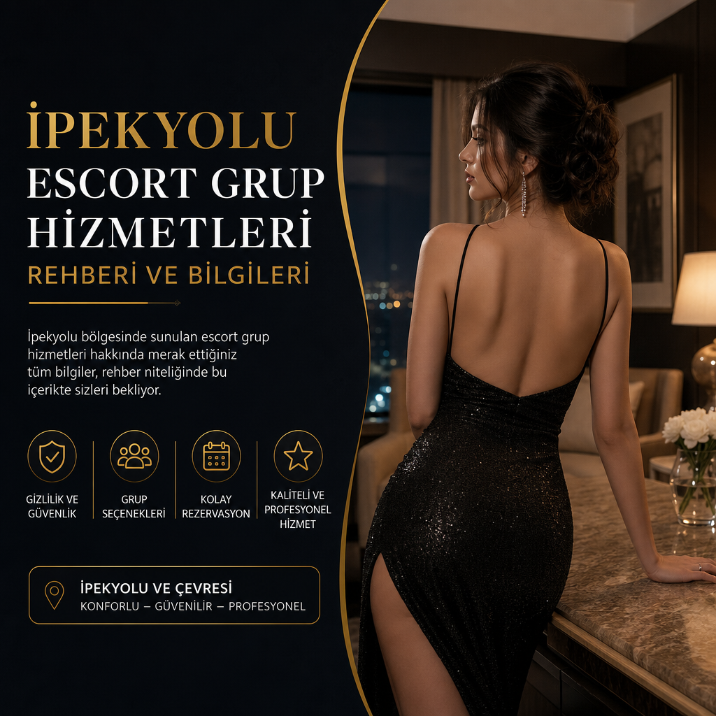 İpekyolu Escort Grup خدمات - İpekyolu bölgesinde profesyonel ve güvenilir eskort grup hizmetleri rehberi görseli