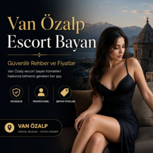 Van Özalp escort bayan: güvenilir rehber ve uygun fiyatlar hakkında bilgilendirici görsel