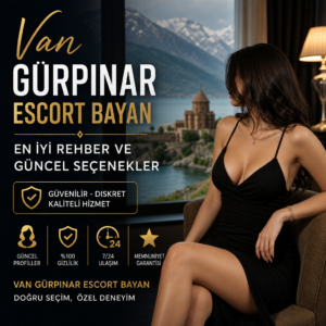 Van Gürpınar escort bayan hizmetleri için güvenilir, kaliteli güncel seçenekler rehberi.