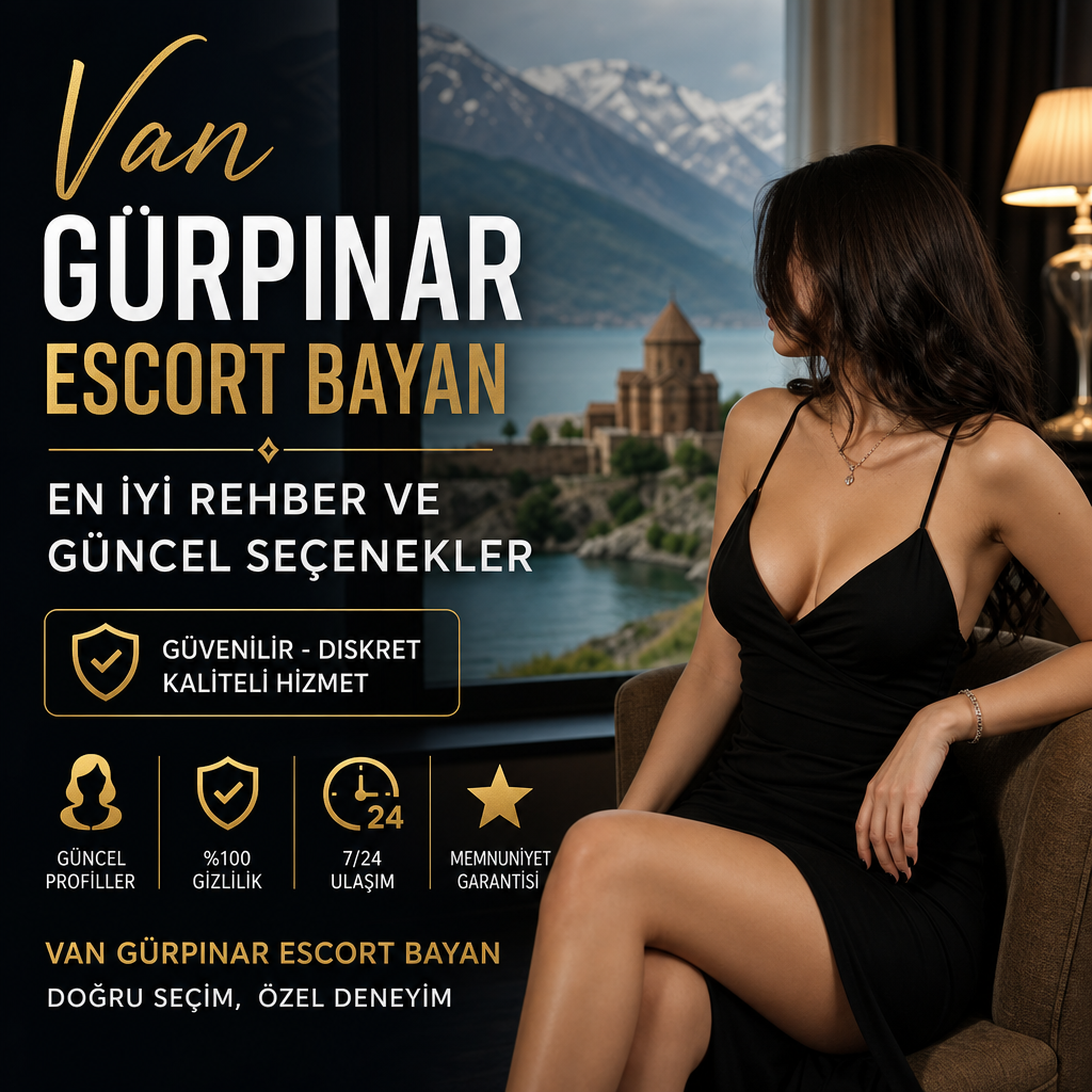 Van Gürpınar escort bayan hizmetleri için güvenilir, kaliteli güncel seçenekler rehberi.