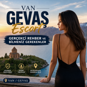 Van Gevaş escort rehberi, güvenilir seçim ipuçları ve bölge bilgilerini anlatan görsel.