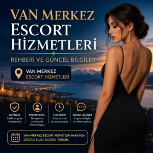 Van Merkez Escort Hizmetleri rehberi ve güncel bilgiler sunan tanıtım görseli