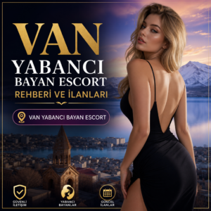 Van yabancı bayan escort rehberi ve ilanları için tanıtım görseli